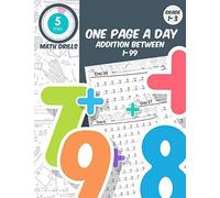 5 Min Math Drills One Page A Day Addition Between 1-99: Grade 1-3 Daily Math Practice, Math Workbook Age 5-9