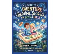 5-Minute Adventure Bedtime Stories for Boys and Girls: Short engaging tales for magical dreams.
