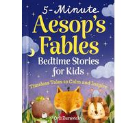 5-Minute Aesop's Fables: Bedtime Stories for Kids (Classic Tales to Calm and Inspire)