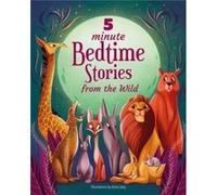 5 Minute Bedtime Stories From the Wild 5 Minute Bedtime Stories From the Wild (Auteur)