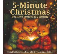 5-Minute Christmas Bedtime Stories & Coloring: Heartwarming Christmas Read-Alouds and Cozy Coloring Activities - a Perfect Holiday Gift for Kids & Families
