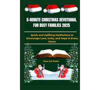 5-MINUTE CHRISTMAS DEVOTIONAL FOR BUSY FAMILIES 2025: Quick and Uplifting Meditations to Encourage Love, Unity, and Hope in Every Home