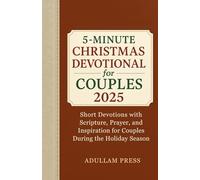 5-Minute Christmas Devotional for Couples 2025: Short Devotions with Scripture, Prayer, and Inspiration for Couples During the Holiday Season