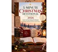 5-Minute Christmas Devotional for Couples 2026: 31 days of Advent Scripture, Daily Reflections, Prayers, and Couple Challenges to Strengthen Your Marriage, Build Faith, and Grow Closer to Jesus