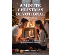 5 MINUTE CHRISTMAS DEVOTIONAL FOR COUPLES 2026: Grow Closer to God and Each Other Through Meaningful Holiday Reflections