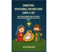 5 MINUTE CHRISTMAS DEVOTIONAL FOR KIDS 2025 (AGES 4-10): DAILY BIBLE READINGS AND FUN LESSONS TO HELP CHILDREN DISCOVER THE STORY OF JESUS