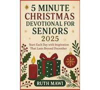 5 Minute Christmas Devotional for Seniors 2025: Start Each Day with Inspiration That Lasts Beyond December