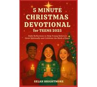 5 Minute Christmas Devotional For Teens 2025: Daily Reflections To Help Young Believers Grow Spiritually And Celebrate The Birth Of Jesus