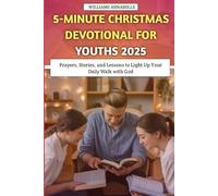 5-Minute Christmas Devotional for Youths 2025: Prayers, Stories, and Lessons to Light Up Your Daily Walk with God