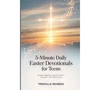 5-Minute Daily Easter Devotionals for Teens: Simple Sparks to Ignite Faith, Purpose, and Resilience