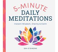 5-Minute Daily Meditations: Instant Wisdom, Clarity, and Calm