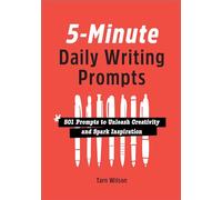 5-Minute Daily Writing Prompts: 501 Prompts to Unleash Creativity and Spark Inspiration