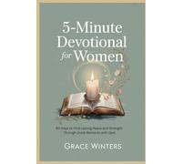 5-Minute Devotional for Women: 90 days to Find Lasting Peace and Strength Through Quiet Moments with God