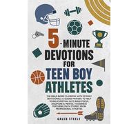 5-MINUTE DEVOTIONS FOR TEEN BOY ATHLETES: THE BIBLE-BASED PLAYBOOK WITH 30 DAILY DEVOTIONALS & GUIDED PRAYERS TO HELP YOUNG CHRISTIAN GUYS BUILD ... FAITH STORIES FROM PROFESSIONAL ATHLETES