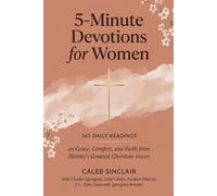 5-Minute Devotions for Women: 365 Daily Readings on Grace, Comfort, and Faith from History's Greatest Christian Voices