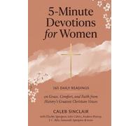 5-Minute Devotions for Women: 365 Daily Readings on Grace, Comfort, and Faith from History's Greatest Christian Voices
