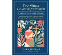 5-Minute Devotions for Women: 52 Weeks with Charles Spurgeon Walking with Scripture's Faithful Women Through Faith, Grace, and Redeeming Love