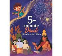 5-Minute Diwali Stories for Kids: A Collection of Stories about Indian Mythology, Hindu Deities, Diwali Customs and Traditions for Children