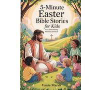 5-Minute Easter Bible Stories for Kids: Fun, Faith-Building Moments with God