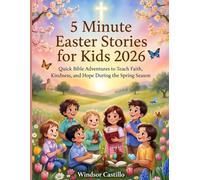 5 Minute Easter Stories for Kids 2026: Quick Bible Adventures to Teach Faith, Kindness, and Hope During the Spring Season