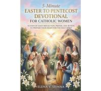 5-Minute Easter To Pentecost Devotional For Catholic Women: 50 Days Of Daily Reflection, Prayer, And Action To Prepare Your Heart For The Holy Spirit