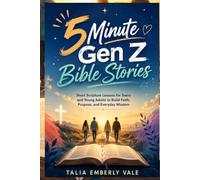 5 Minute Gen Z Bible Stories: Short Scripture Lessons for Teens and Young Adults to Build Faith, Purpose, and Everyday Wisdom