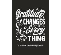 5-Minute Gratitude Journal: Give Thanks, Practice Positivity, Find Joy