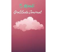 5 Minute Gratitude Journal: Things to Remember and be Thankful for