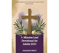 5-Minute Lent Devotional for Adults 2025: Daily Reflections for Spiritual Growth,Prayer and Renewal
