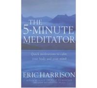 5 Minute Meditator Harrison, Eric (Auteur)