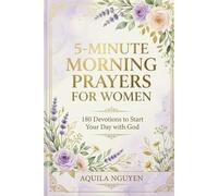 5-Minute Morning Prayers for Women: A 180-Day Devotional to Start Your Day with Peace, Grace, and Faith