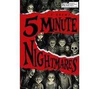 5 Minute Nightmares: 100 Short Horror Stories for Teens: Urban Legends, Ghost Stories, Strange Encounters & Campfire Tales from Around the World