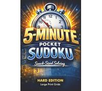 5-Minute Pocket Sudoku Hard Edition: Large Print 9x9 Sudoku • One Puzzle Per Page • 100 Hard Difficulty Puzzles • Compact 4x6 Travel Size with Solutions