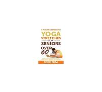 5-Minute Restorative Yoga Stretches For Seniors Over 60