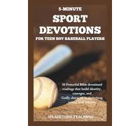 5-Minute Sport Devotions for Teen Boy Baseball Players: 30 Powerful Bible Devotional Readings That Build Identity, Courage, and Godly Character in Aspiring Young Male Athletes