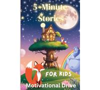 5 Minute Stories for Kids: 50 Short Bedtime Stories For kids Ages 4-8 Empowering Friendship, Bravery, Kindness and Self Confidence