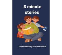 5 minute stories: “Short, Sweet Stories Packed with Big Ideas”,tailored for a 6x9 size book with over 10 stories: “Quick Adventures Full of Imagination, Friendship, and Fun for Kids Ages 9-12”.
