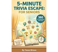 5-Minute Trivia Escape For Seniors: 360 Quick Trivia Questions with Fun Facts for Every Break, The Fun Trivia Gift Every Senior Will Reach for Every Day