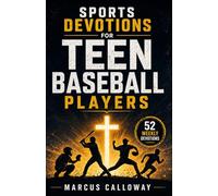 5-Minute Weekly Sports Devotions for Teen Baseball Players: A 52-W iblical Guide to Reset after Every Mistake, Recover Confidence, and Play Free Again