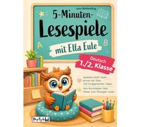 5-Minuten-Lesespiele mit Ella Eula - Deutsch 1./2. Klasse - Spielend leicht lesen lernen mit über 100 kindgerechten Ideen - Vom Buchstaben über Silben zum flüssigen Lesen