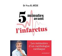 5 minutes avant l'infarctus