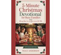 5 - Minutes Christmas Devotional For Busy Families 2025: Sharing Hope, Love And Grace Around The Table