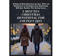 5 Minutes Christmas Devotional For Couples 2025: 25 Days Of Daily Reflections On Love, Faith, and Togetherness to Strengthen Your Relationship With God, Together This Holiday Season