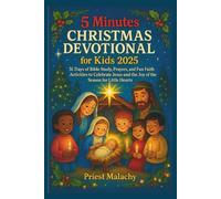 5 Minutes Christmas Devotional for Kids 2025: 31 Days of Bible Study, Prayers, and Fun Faith Activities to Celebrate Jesus and the Joy of the Season for Little Hearts