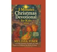 5 Minutes Christmas Devotional for Kids 2026: A 25-Day Journey of Faith, Joy, and Prayer to Celebrate the Birth of Jesus