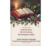 5 Minutes Christmas Devotional for PreTeens 2025: Simple Reflections to help guide young hearts towards the true gift of the season
