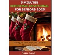 5 Minutes Christmas Devotional for Seniors 2025: Finding Joy, Faith, Hope, and Love For a Memorable Season