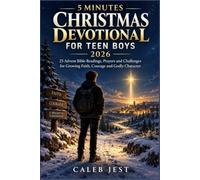 5 MINUTES CHRISTMAS DEVOTIONAL FOR TEEN BOYS 2026: 25 Advent Bible Readings, Prayers and Challenges for Growing Faith, Courage and Godly Character