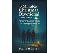 5 Minutes Christmas Devotional for Teens 2025: Daily Inspirations to Connect God’s Word to Real Life, Real Struggles, Build Real Faith, Quiet Anxiety, and Celebrate the Season With Purpose