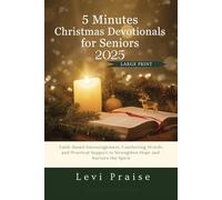 5 Minutes Christmas Devotionals For Seniors 2025: Faith-Based Encouragement, Comforting Words, and Practical Support to Strengthen Hope and Nurture the Spirit